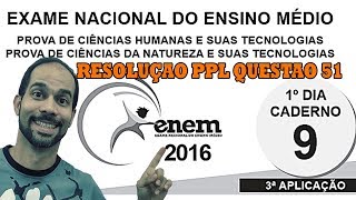 RESOLUÇÃO ENEM  PPL 2016 Q 51 [upl. by Floss]