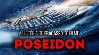 A história do fracasso do filme quotPoseidonquot [upl. by Wenonah491]