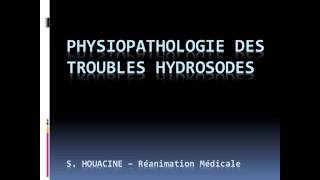 PHYSIOPATHOLOGIE DES TROUBLES HYDROSODES [upl. by Fuller338]