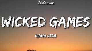 Kiana Ledé  Wicked Games Lyrics [upl. by Adehsar505]