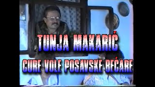 TUNJA MAKARIĆ  CURE VOLE POSAVSKE BEĆARE ORIGINAL [upl. by Finella]