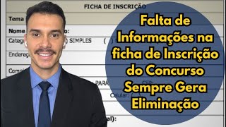 Falta de Informações na ficha de Inscrição do Concurso Sempre Gera Eliminação [upl. by Mollee]