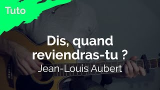 Dis quand reviendrastu   Aubert  Guitare  Tuto [upl. by Yremrej118]