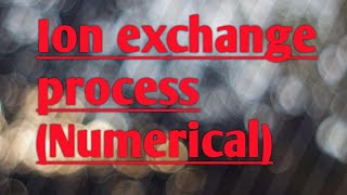 Numerical based on Ion Exchange Process [upl. by Kyne]