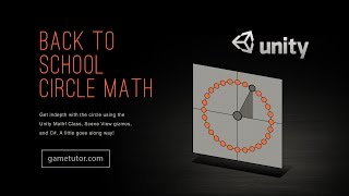 GaTu  Unity  Math For Games  Circle Math [upl. by Blakelee]