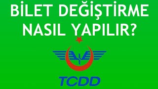 TCDD Bilet Değiştirme Nasıl Yapılır [upl. by Cristian835]