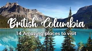 BRITISH COLUMBIA CANADA  14 Amazing Places to Visit in BC Province [upl. by Enawyd]