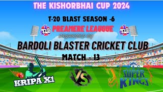 🔴LIVE  BARDOLI BLASTERS SEASON 6  2024  DAY 7 MATCH 13  KRIPA XI VS A amp C SUPERKINGS XI [upl. by Turpin]