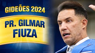 Gideões 2024  Pr Gilmar Fiuza [upl. by Procto]