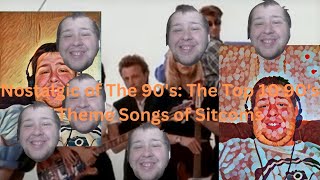 Nostalgic of The 90s The Top 10 90s Theme Songs of Sitcoms [upl. by Tori]