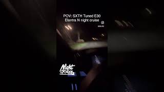 SXTH Tuned Elantra N E30 Night Cruise [upl. by Arrek819]