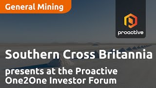 Southern Cross Britannia presents at the Proactive One2One Investor Forum  October 12th [upl. by Retniw404]