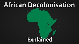 African Decolonisation Explained [upl. by Assirk755]