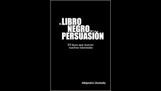 El libro Negro de la persuasión Resumen [upl. by Rufena974]