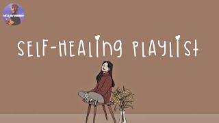 Playlist time for selfhealing💎songs to cheer you up after a tough day [upl. by Dosia]