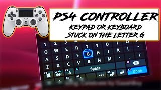 PS4 Controller  Keyboard Stuck On Letter G [upl. by Schaeffer]