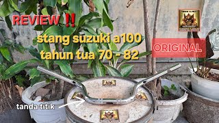 REVIEW ‼️ STANG SUZUKI A100 TAHUN TUA 1970  1982 ORIGINAL sparepartmotor [upl. by Annabela]