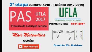 PAS UFLA 2017  2ª ETAPA  Questão 25  O produto das matrizes [upl. by Lletniuq395]