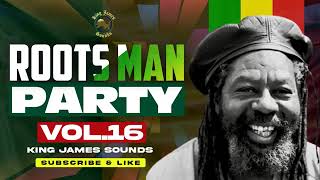 ROOTS MAN PARTY VOL16  BEST OF ROOTS REGGAE FOUNDATION ROOTS MIX 2023  DJ KING JAMES SOUNDS [upl. by Attelrahs]