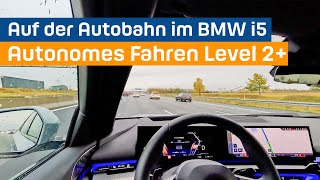 Autonomes Fahren Level 2Plus  Kommt mit auf eine Autobahnrunde mit dem neuen BMW i5  EFAHRER [upl. by Trainer]