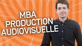 Tout savoir sur nos formations  MBA PRODUCTION AUDIOVISUELLE [upl. by Ocsinarf]