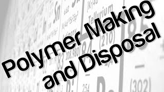 Polymer making and disposal [upl. by Helmut]