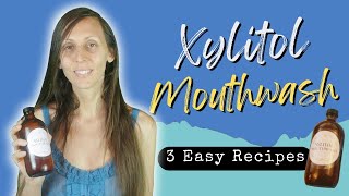 DIY Xylitol Mouthwash 3 Easy Recipes With Free Printable Labels [upl. by Hibbert]