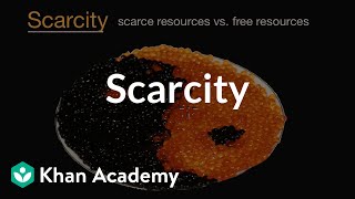 Scarcity  Basic economics concepts  Economics  Khan Academy [upl. by Denzil]