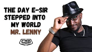 1537 The Day ESir Stepped into My World  Mr Lenny ThePlayHouse [upl. by Reece]