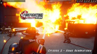 Firefighter Simulator Episode 2  Home Renovations [upl. by Mattox]