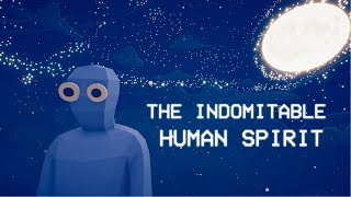 THE INDOMITABLE HUMAN SPIRIT [upl. by Kwasi]