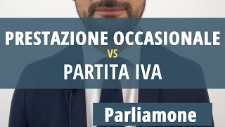 Prestazione occasionale vs Partita IVA Parliamone [upl. by Gabie785]