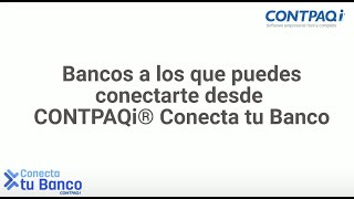 Bancos a los que puedes conectarte desde CONTPAQi® Conecta tu Banco [upl. by Noraj]