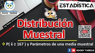 Calcular la probabilidad de una Distribución Muestral y los parámetros de la media muestral [upl. by Arimay]