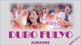 Dubo fulyo  KARAOKE  movie Kabaddi Kabaddi Kabaddi  Hemanta Rana Hritika Shrestha [upl. by Zillah]