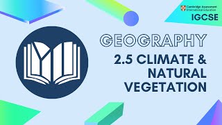 IGCSE Geography 25 Climate and Natural Vegetation [upl. by Ettennan]