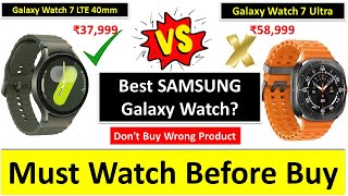 Samsung Galaxy Watch 7 LTE 40mm vs Samsung Galaxy Watch 7 Ultra Compare  Best Samsung Galaxy Watch [upl. by Othilie]