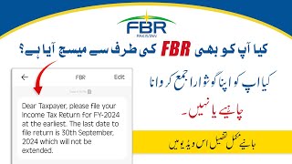 FBR Ka Final Reminder quotDear Taxpayer please file your Income Tax Return for FY2024 at the earliest [upl. by Fisa]