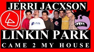 Jerry Jackson  Linkin Park Came To My House [upl. by Sanborne]