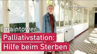 Hilfe beim Sterben  FSJ auf einer Palliativstation I maintower [upl. by Willamina]