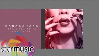 Vice Ganda  KaraKaraka Brian Cua Remix Audio 🎵 [upl. by Nylaret]