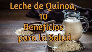 Leche de Quinoa 10 Beneficios para la Salud [upl. by Weber55]