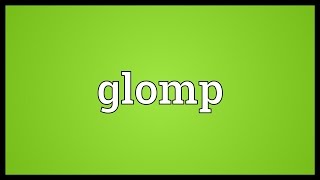 Glomp Meaning [upl. by Eberto]