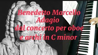 Benedetto Marcello Adagio dal Concerto per oboe e archi in C minor classicalmusic piano cover [upl. by Ykcub293]