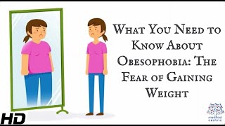 What You Need To Know About Obesophobia The Fear Of Gaining Weight [upl. by Enayd]