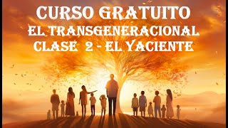 Transgeneracional 2 parte quotEL YACIENTEquot [upl. by Eifos]