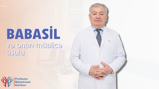 Babasil və müalicə üsulları Babasili evdə müalicə etmək məsləhətlidirmi [upl. by Alley]