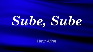 Sube Sube  New Wine  LETRA Lyric [upl. by Notloc460]