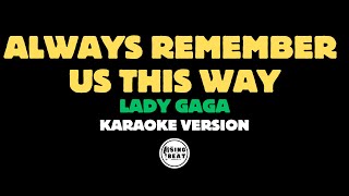 Always Remember Us This Way  Lady Gaga Karaoke Version [upl. by Alyat]