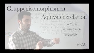 Gruppenisomorphismus Äquivalenzrelation  Beweis Algebra [upl. by Barker524]